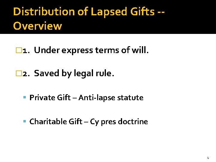 Distribution of Lapsed Gifts -Overview � 1. Under express terms of will. � 2.