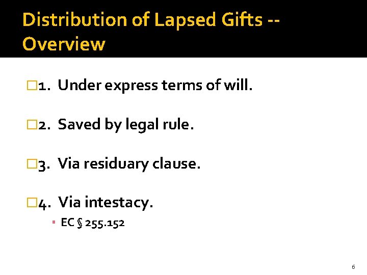 Distribution of Lapsed Gifts -Overview � 1. Under express terms of will. � 2.