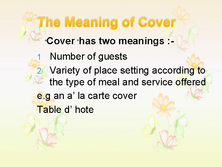 The Meaning of Cover “Cover ”has two meanings : Number of guests 2 Variety