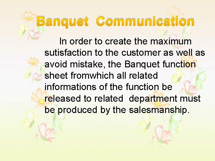 Banquet Communication In order to create the maximum sutisfaction to the customer as well