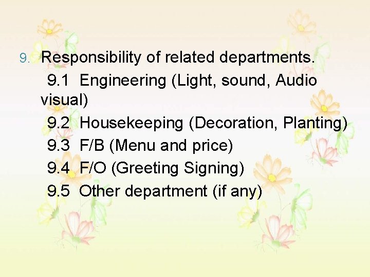 9. Responsibility of related departments. 9. 1 Engineering (Light, sound, Audio visual) 9. 2