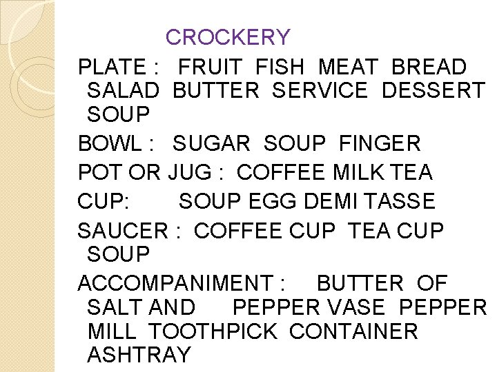 CROCKERY PLATE : FRUIT FISH MEAT BREAD SALAD BUTTER SERVICE DESSERT SOUP BOWL :