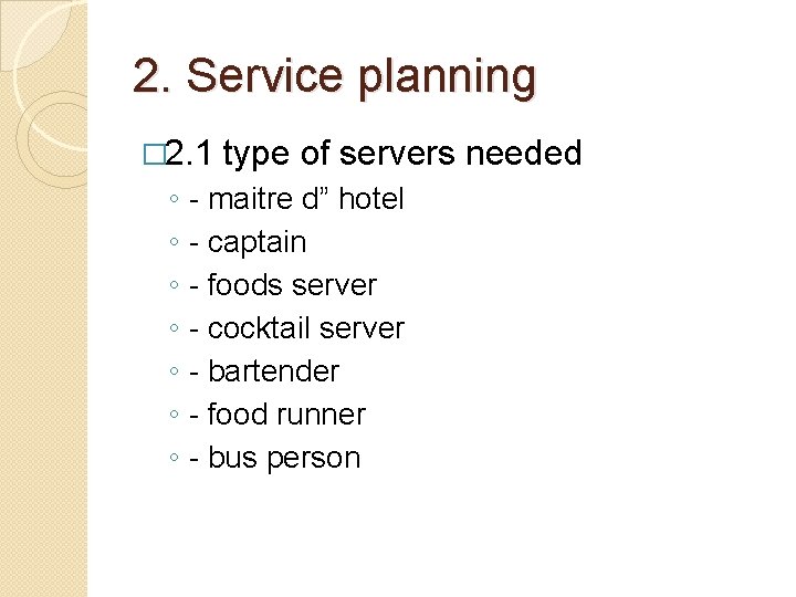 2. Service planning � 2. 1 ◦ ◦ ◦ ◦ type of servers needed