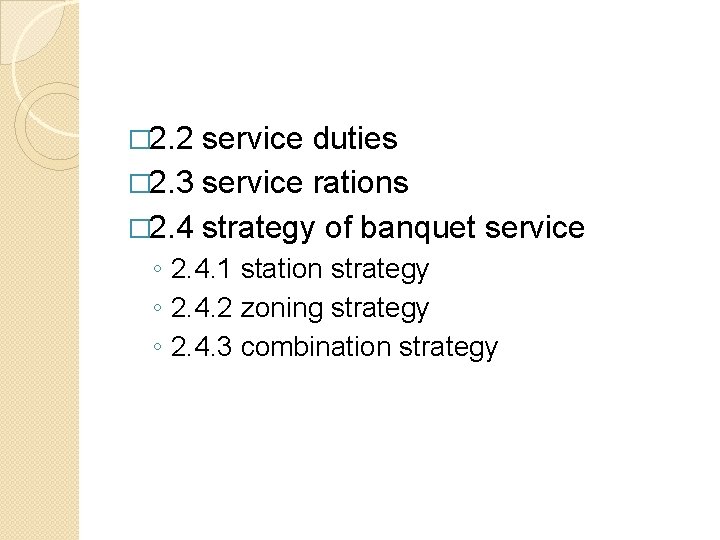 � 2. 2 service duties � 2. 3 service rations � 2. 4 strategy