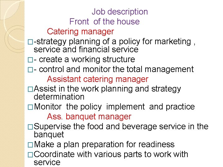 Job description Front of the house Catering manager �-strategy planning of a policy for
