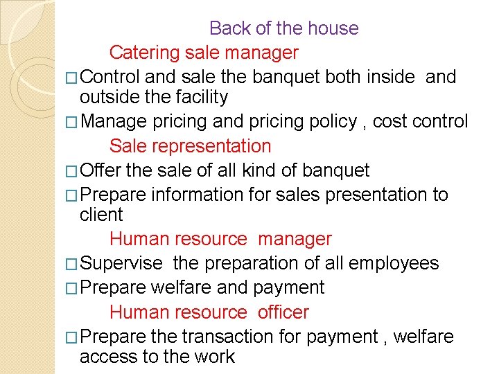 Back of the house Catering sale manager �Control and sale the banquet both inside