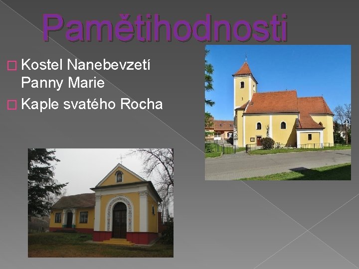 Pamětihodnosti � Kostel Nanebevzetí Panny Marie � Kaple svatého Rocha 