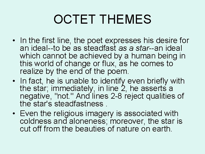 OCTET THEMES • In the first line, the poet expresses his desire for an