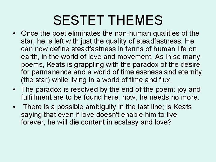 SESTET THEMES • Once the poet eliminates the non-human qualities of the star, he