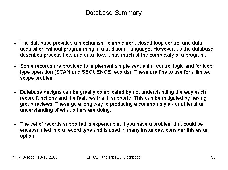 Database Summary The database provides a mechanism to implement closed-loop control and data acquisition