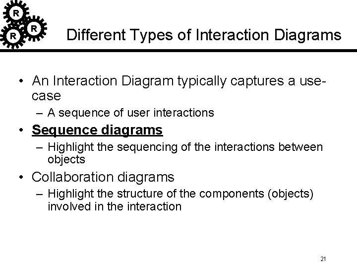 R R R Different Types of Interaction Diagrams • An Interaction Diagram typically captures R R R Different Types of Interaction Diagrams • An Interaction Diagram typically captures