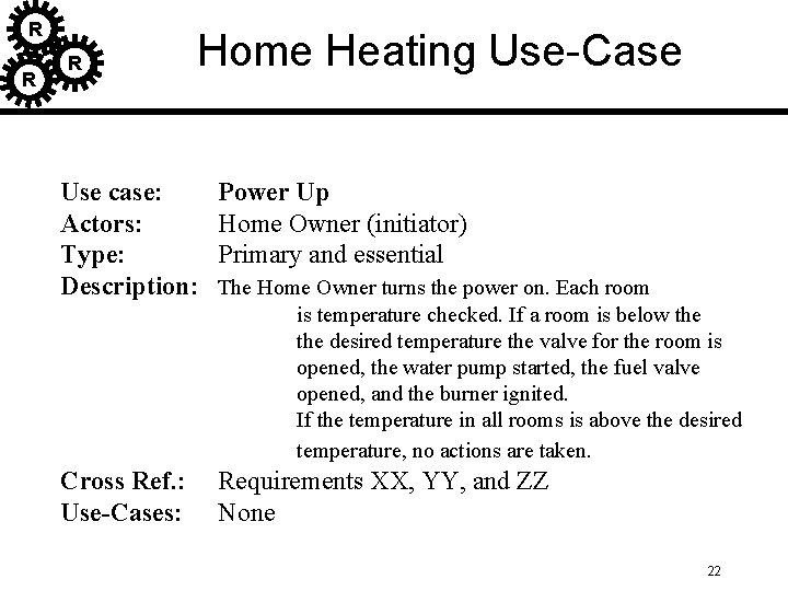 R R R Home Heating Use-Case Use case: Actors: Type: Description: Power Up Home R R R Home Heating Use-Case Use case: Actors: Type: Description: Power Up Home