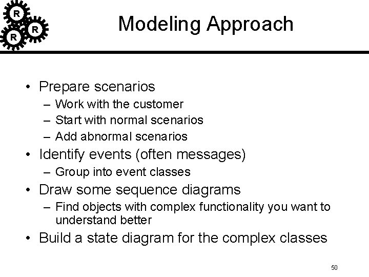 R R R Modeling Approach • Prepare scenarios – Work with the customer – R R R Modeling Approach • Prepare scenarios – Work with the customer –