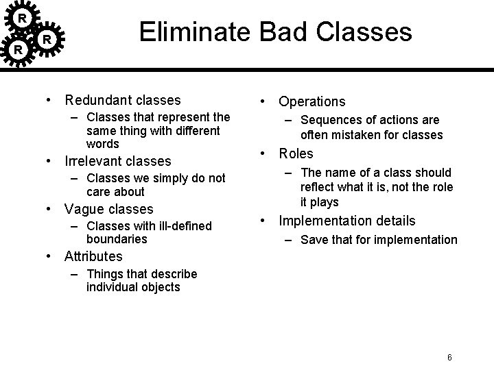 R R Eliminate Bad Classes R • Redundant classes – Classes that represent the R R Eliminate Bad Classes R • Redundant classes – Classes that represent the