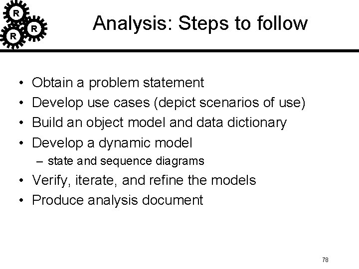 R R R • • Analysis: Steps to follow Obtain a problem statement Develop R R R • • Analysis: Steps to follow Obtain a problem statement Develop