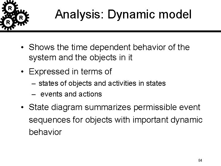 R R R Analysis: Dynamic model • Shows the time dependent behavior of the R R R Analysis: Dynamic model • Shows the time dependent behavior of the