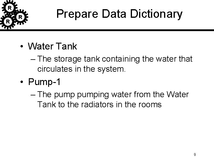 R R R Prepare Data Dictionary • Water Tank – The storage tank containing R R R Prepare Data Dictionary • Water Tank – The storage tank containing