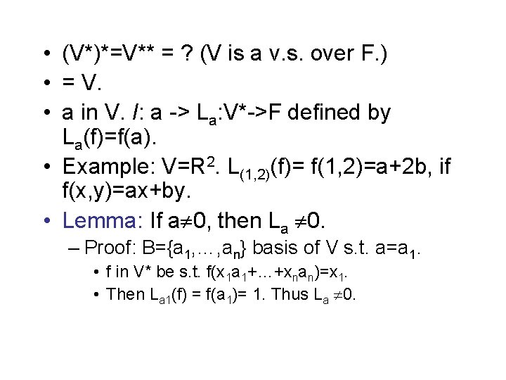  • (V*)*=V** = ? (V is a v. s. over F. ) •