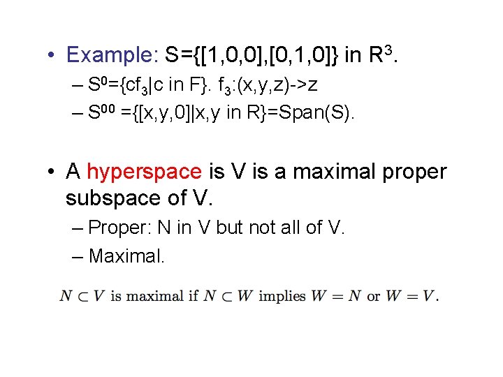  • Example: S={[1, 0, 0], [0, 1, 0]} in R 3. – S