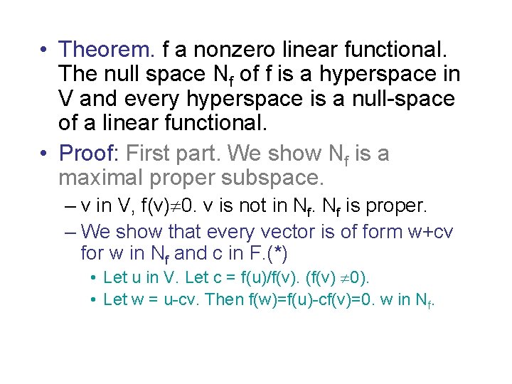  • Theorem. f a nonzero linear functional. The null space Nf of f