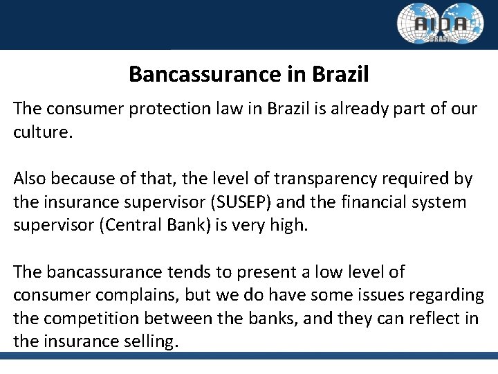 Bancassurance in Brazil The consumer protection law in Brazil is already part of our