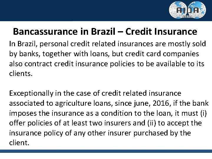 Bancassurance in Brazil – Credit Insurance In Brazil, personal credit related insurances are mostly