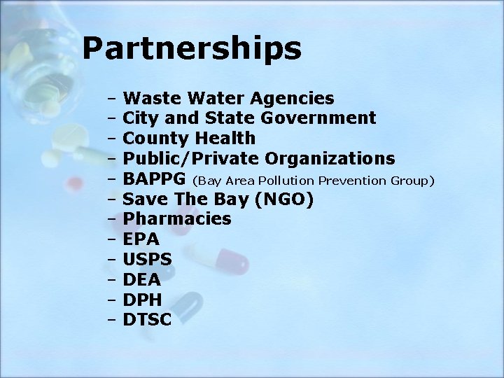 Partnerships – Waste Water Agencies – City and State Government – County Health –