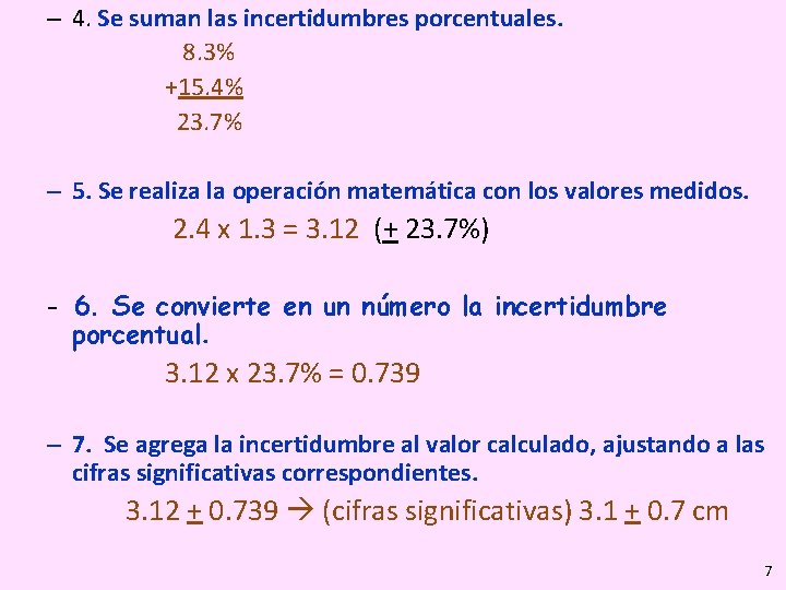 – 4. Se suman las incertidumbres porcentuales. 8. 3% +15. 4% 23. 7% –