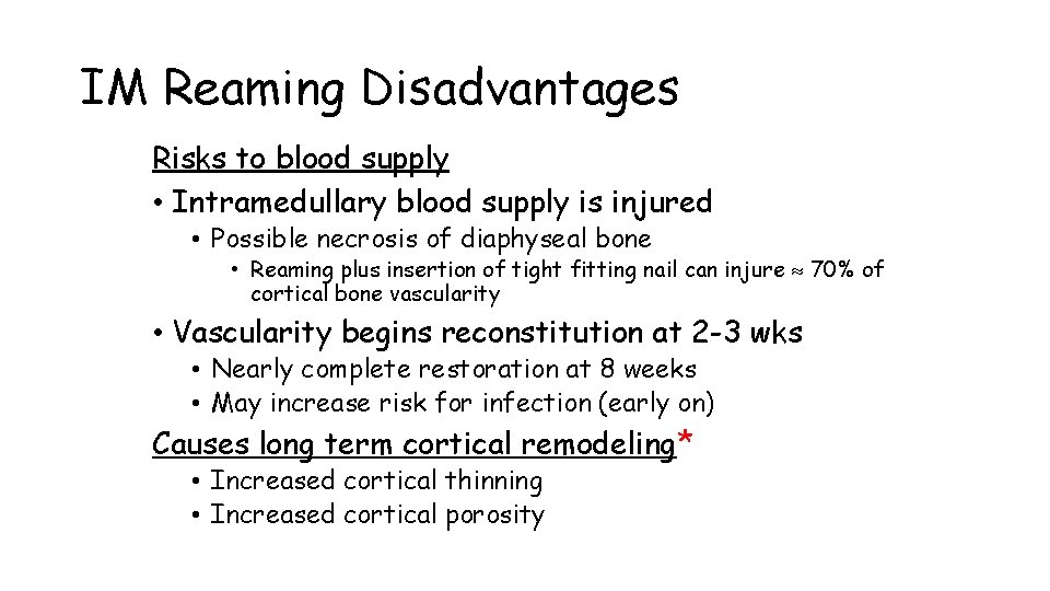 IM Reaming Disadvantages Risks to blood supply • Intramedullary blood supply is injured •