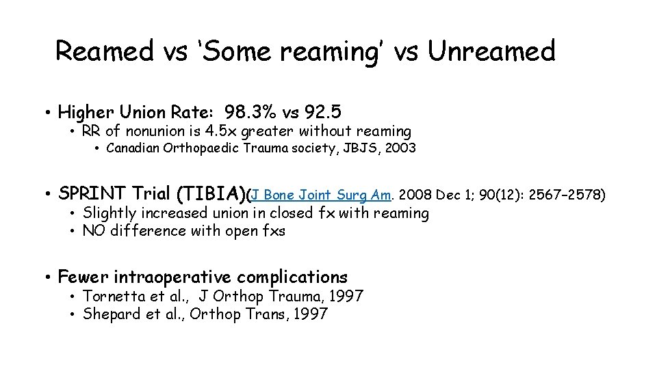 Reamed vs ‘Some reaming’ vs Unreamed • Higher Union Rate: 98. 3% vs 92.