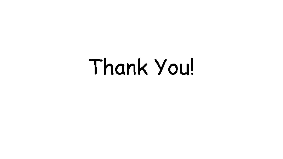 Thank You! 