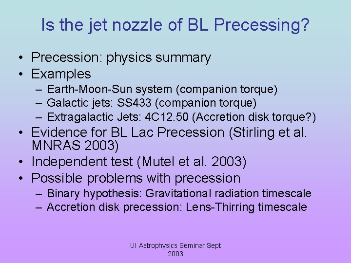Is the jet nozzle of BL Precessing? • Precession: physics summary • Examples –
