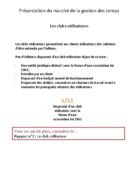 Présentation du marché de la gestion des temps Les clubs utilisateurs permettent aux clients