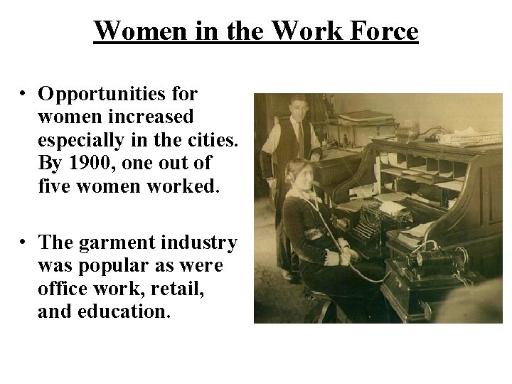 Women in the Work Force • Opportunities for women increased especially in the cities.
