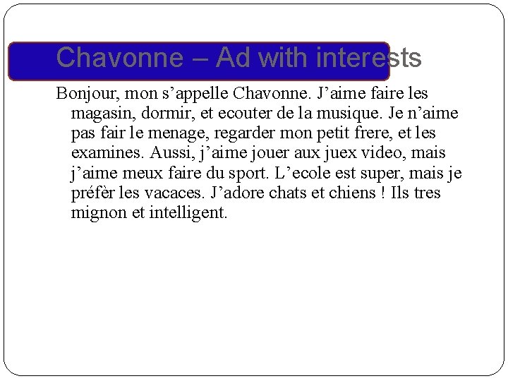 Chavonne – Ad with interests Bonjour, mon s’appelle Chavonne. J’aime faire les magasin, dormir,