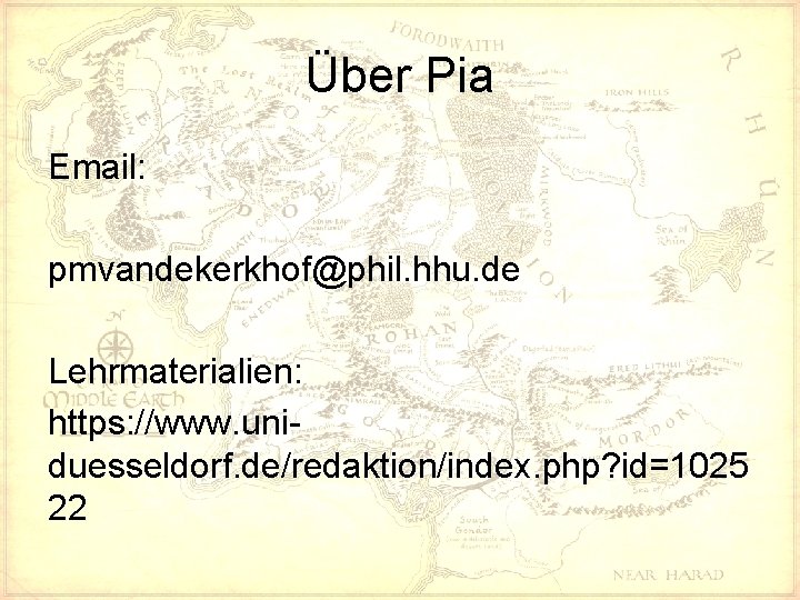 Über Pia Email: pmvandekerkhof@phil. hhu. de Lehrmaterialien: https: //www. uniduesseldorf. de/redaktion/index. php? id=1025 22