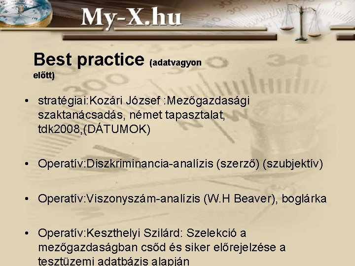 Best practice (adatvagyon előtt) • stratégiai: Kozári József : Mezőgazdasági szaktanácsadás, német tapasztalat, tdk