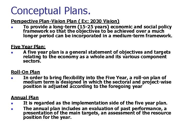 Conceptual Plans. Perspective Plan-Vision Plan ( Ex: 2030 Vision) n To provide a long-term