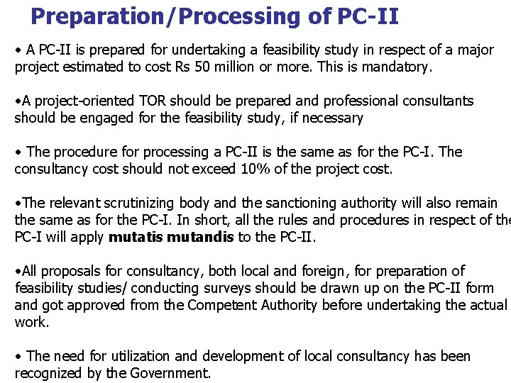 Preparation/Processing of PC-II • A PC-II is prepared for undertaking a feasibility study in