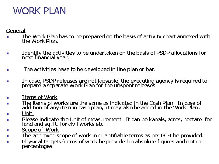 WORK PLAN General n The Work Plan has to be prepared on the basis
