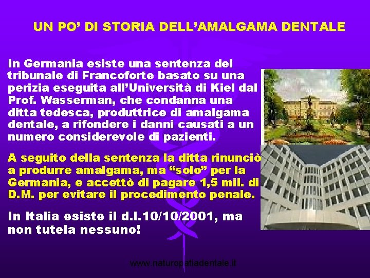 UN PO’ DI STORIA DELL’AMALGAMA DENTALE In Germania esiste una sentenza del tribunale di