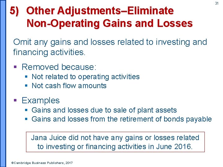 5) Other Adjustments‒Eliminate Non-Operating Gains and Losses Omit any gains and losses related to
