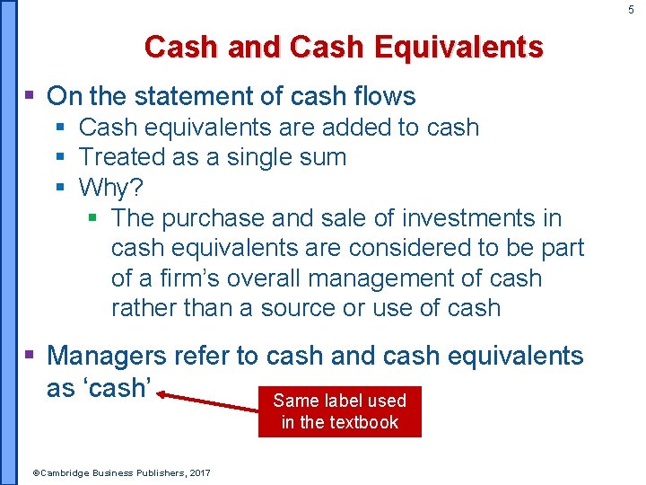 5 Cash and Cash Equivalents § On the statement of cash flows § Cash