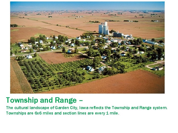Township and Range – The cultural landscape of Garden City, Iowa reflects the Township