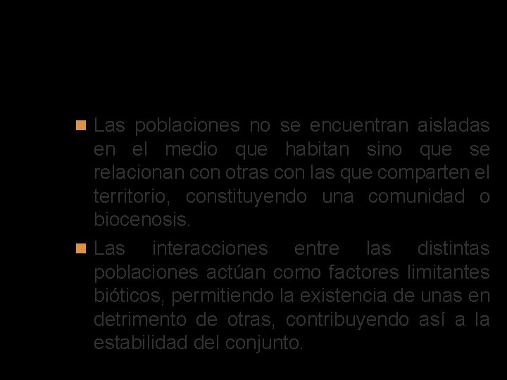 Regulación de la comunidad Las poblaciones no se encuentran aisladas en el medio que