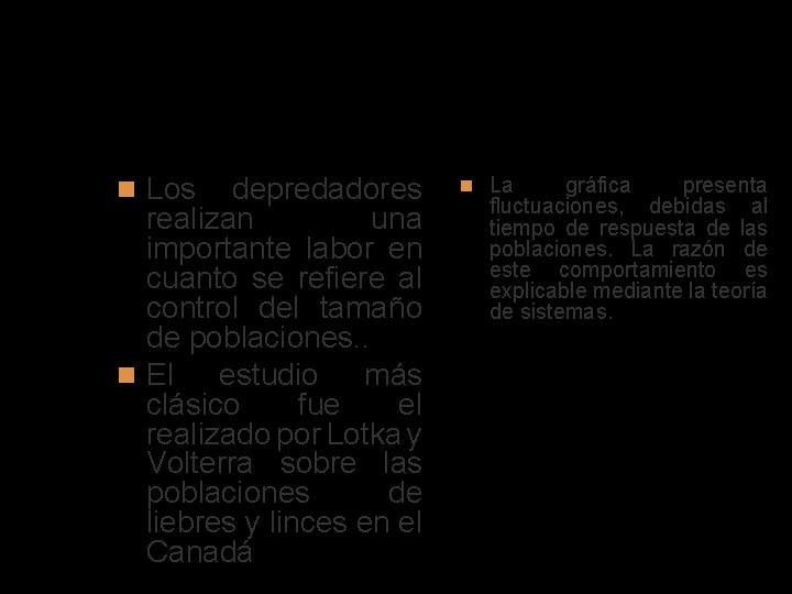 Sistema depredador-presa Los depredadores realizan una importante labor en cuanto se refiere al control