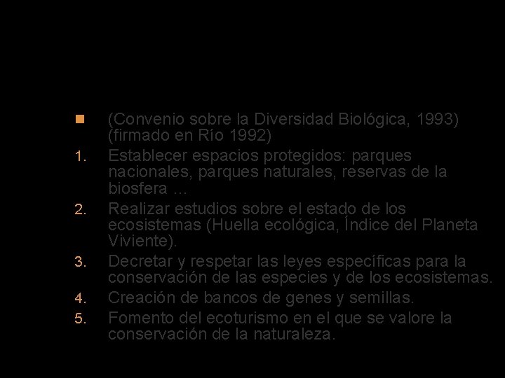 Medida para evitar la pérdida de biodiversidad 1. 2. 3. 4. 5. (Convenio sobre