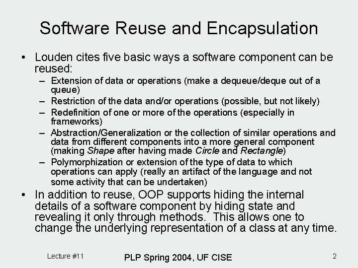 Software Reuse and Encapsulation • Louden cites five basic ways a software component can Software Reuse and Encapsulation • Louden cites five basic ways a software component can