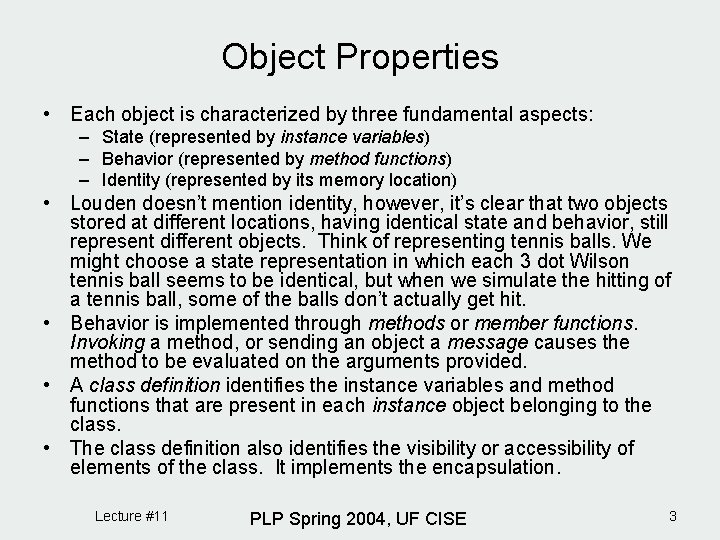 Object Properties • Each object is characterized by three fundamental aspects: – State (represented Object Properties • Each object is characterized by three fundamental aspects: – State (represented