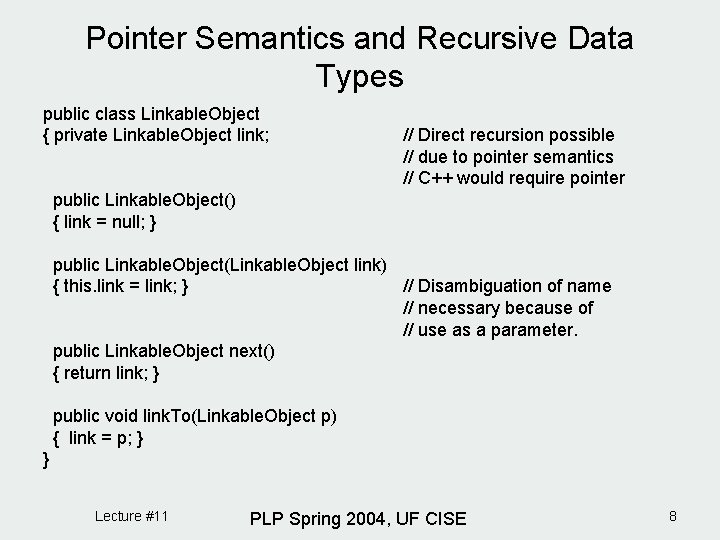 Pointer Semantics and Recursive Data Types public class Linkable. Object { private Linkable. Object Pointer Semantics and Recursive Data Types public class Linkable. Object { private Linkable. Object